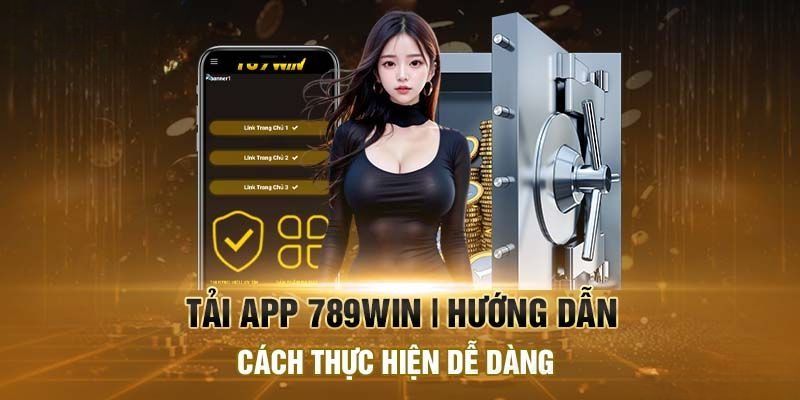 Hướng dẫn tải và cài đặt ứng dụng 789Win7 cho người mới chơi